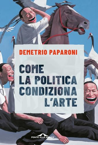 Beispielbild fr Come la politica condiziona l'arte zum Verkauf von medimops