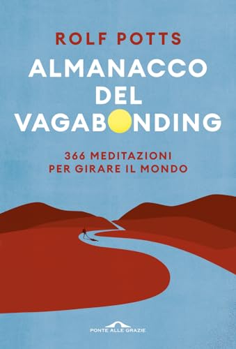 Stock image for Almanacco del vagabonding. 366 meditazioni per girare il mondo (Fuori collana) for sale by libreriauniversitaria.it