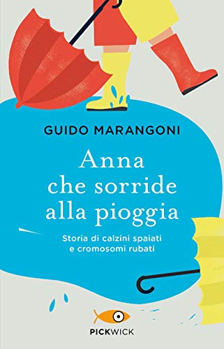 Beispielbild fr Anna che sorride alla pioggia. Storia di calzini spaiati e cromosomi rubati zum Verkauf von libreriauniversitaria.it