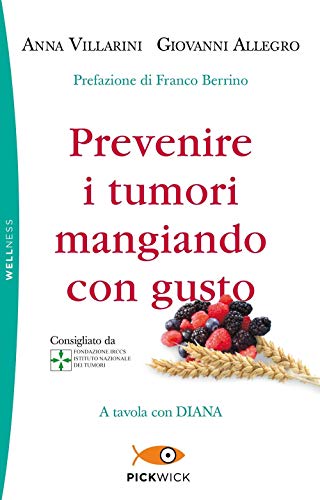 9788868365233: Prevenire i tumori mangiando con gusto. A tavola con Diana