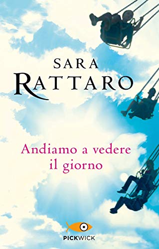 Beispielbild fr Sara Rattaro - Andiamo A Vedere Il Giorno (1 BOOKS) zum Verkauf von medimops
