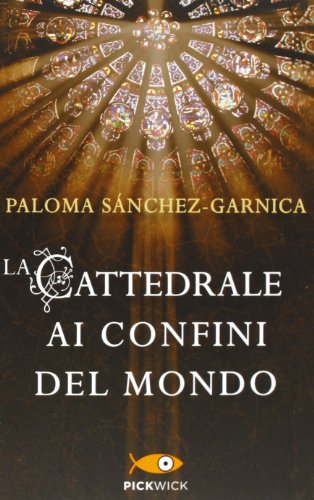 Stock image for La cattedrale ai confini del mondo (Pickwick) Snchez-Garnica, Paloma and Taddeo, L. for sale by VANLIBER