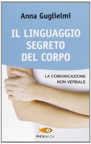 Beispielbild fr Il linguaggio segreto del corpo. La comunicazione non verbale zum Verkauf von WorldofBooks