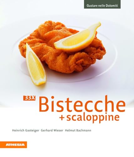 Beispielbild fr 33 x Bistecche + scaloppine: Gustare nelle Dolomiti zum Verkauf von medimops
