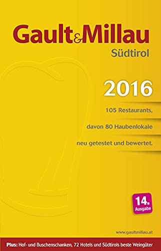 Beispielbild fr Gault Millau Sdtirol 2016: 105 Restaurants, davon 80 Haubenlokale neu getestet und bewertet. 14. Ausgabe zum Verkauf von medimops