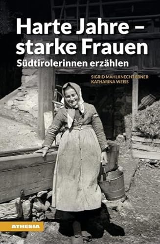 Stock image for Harte Jahre - starke Frauen: Sdtirolerinnen erzhlen for sale by medimops