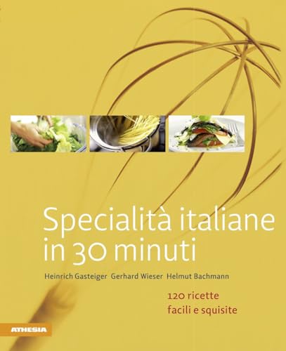 Stock image for Specialit italiane in 30 minuti (So geniet Sdtirol) for sale by medimops