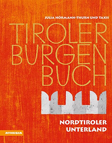 Stock image for Tiroler Burgenbuch: Nordtiroler Unterland for sale by Revaluation Books