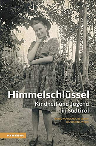 Stock image for Himmelschlssel: Kindheit und Jugend in Sdtirol (Landleben) (Landleben / Erinnerungen) for sale by medimops