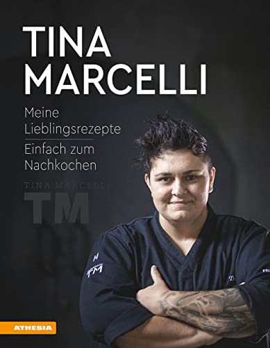 Stock image for Tina Marcelli: Meine Lieblingsrezepte - Einfach zum Nachkochen for sale by medimops
