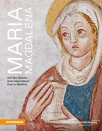 Stock image for Maria Magdalena: Auf den Spuren einer besonderen Frau in Sdtirol for sale by Revaluation Books