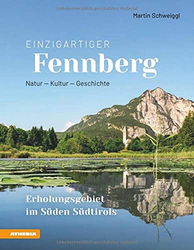 9788868395537: Einzigartiger Fennberg. Erholungsgebiet im Sden Sdtirols. Natur, Kultur, Geschichte
