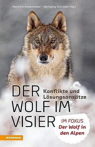 9788868395698: Der Wolf im Visier - Konflikte und Lsungsanstze: Im Fokus: Der Wolf in den Alpen