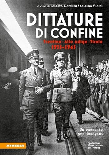 Beispielbild fr Dittature di confine Trentino ? Alto Adige ? Tirolo: 1935-1945 zum Verkauf von libreriauniversitaria.it