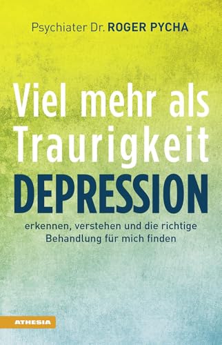 Beispielbild fr Depression - viel mehr als Traurigkeit: Depression erkennen, verstehen und die richtige Behandlung fr mich finden zum Verkauf von medimops