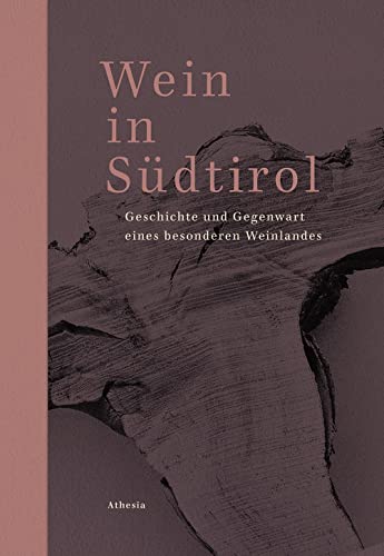 9788868396961: Wein in Sdtirol. Geschichte und Gegenwart eines besonderen Weinlandes
