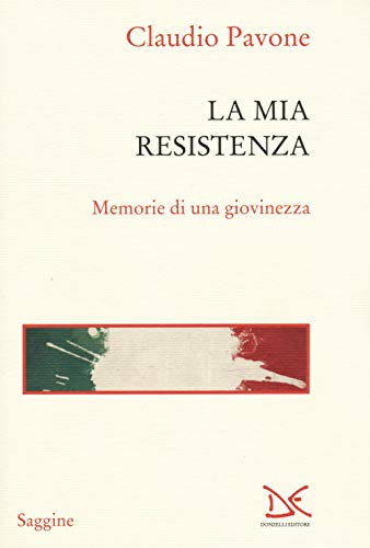 Stock image for La mia Resistenza. Memorie di una giovinezza (Book) for sale by libreriauniversitaria.it