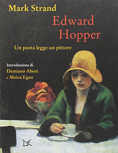 Imagen de archivo de Edward Hopper. Un poeta legge uno pittore. Ediz. a colori a la venta por libreriauniversitaria.it