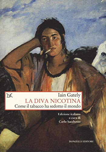 Stock image for La diva nicotina. Come il tabacco ha sedotto il mondo for sale by Reuseabook