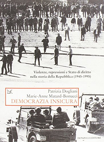 9788868435844: Democrazia insicura. Violenze, repressioni e stato di diritto nella storia della Repubblica (1945-1995) (Saggi. Storia e scienze sociali)