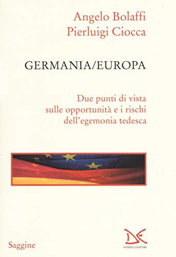Stock image for Germania/Europa. Due punti di vista sulle opportunit e i rischi dell'egemonia tedesca (Italian) for sale by Brook Bookstore