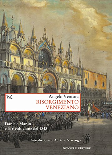 9788868436889: Risorgimento veneziano. Daniele Manin e la rivoluzione del 1848