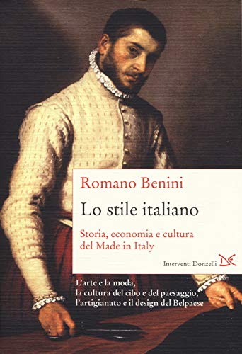 9788868438517: Lo stile italiano. Storia, economia e cultura del Made in Italy