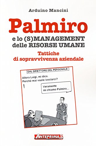 9788868490348: Palmiro e lo (s)management delle risorse umane. Tattiche di sopravvivenza aziendale