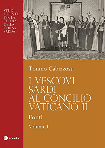 9788868510473: I vescovi sardi al Concilio Vaticano II. Protagonisti (Vol. 2) (Studi e fonti storia della Chiesa sarda)
