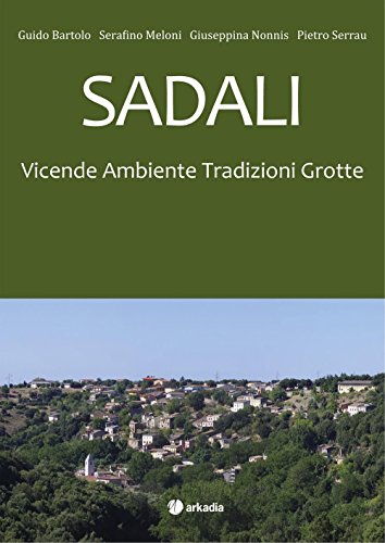 9788868510770: Sadali. Vicende ambiente tradizioni grotte (Traveling)