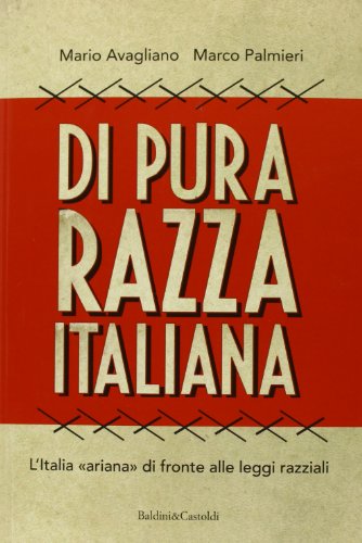 Imagen de archivo de Di pura razza italiana. L'Italia ariana di fronte alle leggi razziali a la venta por libreriauniversitaria.it
