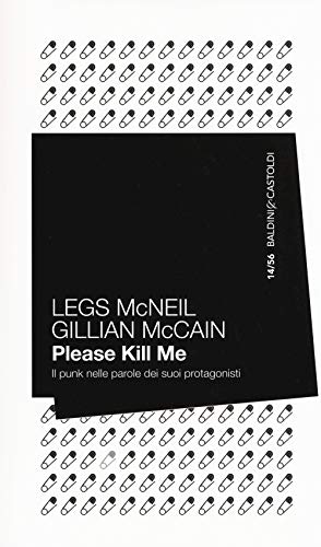 Stock image for Please kill me. Il punk nelle parole dei suoi protagonisti for sale by Revaluation Books