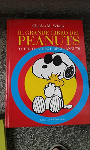 9788868524739: Il grande libro dei Peanuts. Tutte le strisce degli anni '70