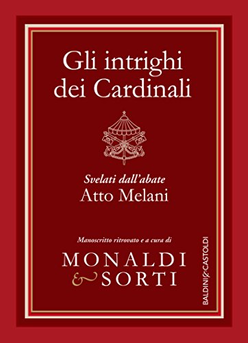 Beispielbild fr Gli intrighi dei cardinali svelati dall'abate Atto Melani zum Verkauf von libreriauniversitaria.it