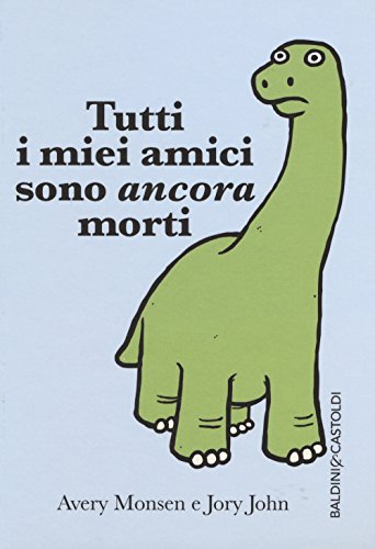 Stock image for Tutti i miei amici sono ancora morti for sale by libreriauniversitaria.it