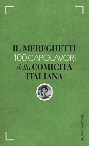 Stock image for Il Mereghetti. 100 capolavori della comicit italiana for sale by medimops