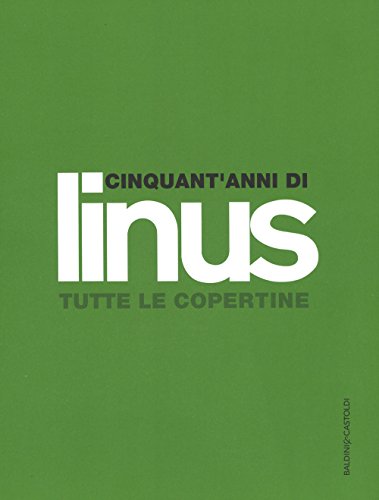 9788868528386: Cinquant'anni di Linus. Tutte le copertine. Ediz. illustrata (Le boe)