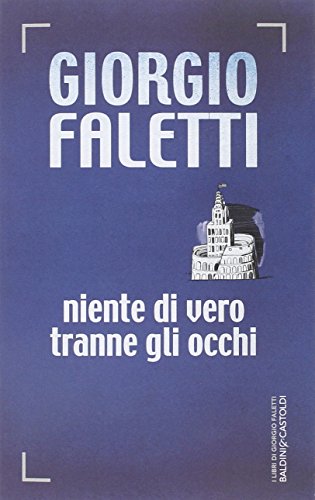 9788868528683: Niente di vero tranne gli occhi (Romanzi e racconti)