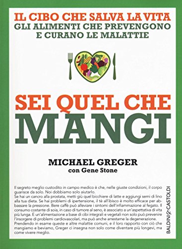 Stock image for Sei quel che mangi. Il cibo che salva la vita for sale by libreriauniversitaria.it