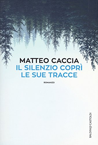 Imagen de archivo de Il silenzio copr le sue tracce a la venta por libreriauniversitaria.it