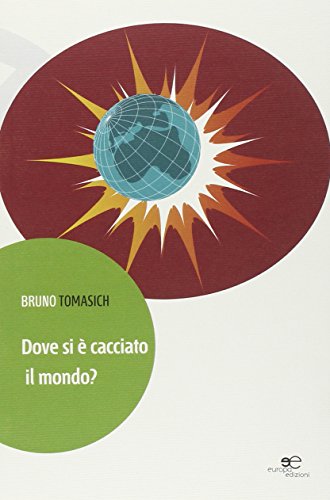 Stock image for Dove si  cacciato il mondo? for sale by libreriauniversitaria.it