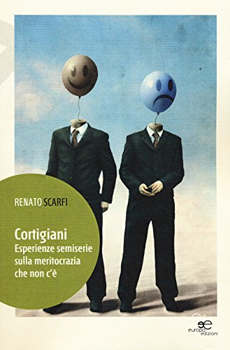 Stock image for Cortigiani. Esperienze semiserie sulla meritocrazia che non c' [Paperback] for sale by Brook Bookstore