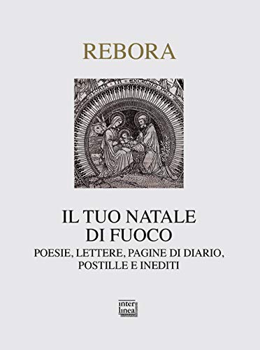 Stock image for Il tuo Natale di fuoco. Poesie. lettere, pagine di diario, postille e inediti (Nativitas) for sale by libreriauniversitaria.it