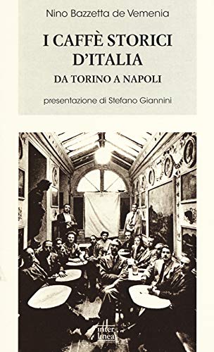 Stock image for I caff storici d'Italia da Torino a Napoli. Figure, ambienti, aneddoti, epigrammi con illustrazioni e ritratti (Biblioteca) for sale by libreriauniversitaria.it