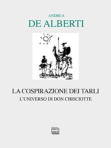 Imagen de archivo de La cospirazione dei tarli. L'universo di don Chisciotte a la venta por Brook Bookstore