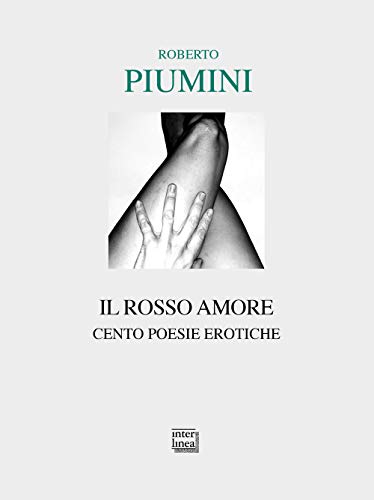 Stock image for Il rosso amore - Cento poesie erotiche for sale by libreriauniversitaria.it