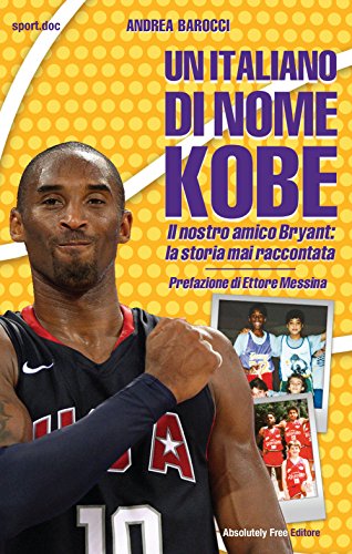 Stock image for Un italiano di nome Kobe. Il nostro amico Bryant: la storia mai raccontata for sale by medimops