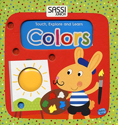 9788868603502: Colors. Touch, explore and learn. Ediz. illustrata (Sassi junior)