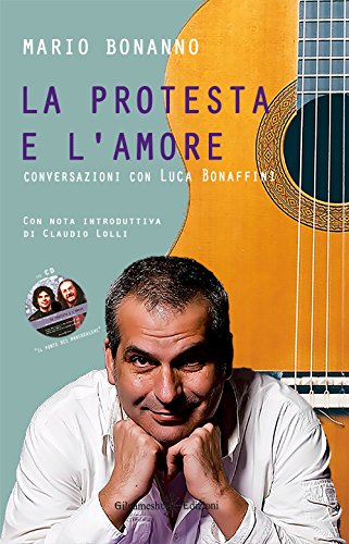 9788868671228: La protesta e l'amore. Conversazioni con Luca Bonaffini. Con CD Audio