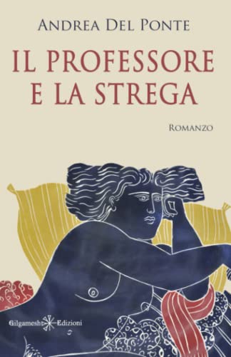 Stock image for Il professore e la strega (ANUNNAKI - Narrativa) (Italian Edition) for sale by Lucky's Textbooks
